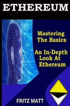 portada Ethereum: Mastering The Basics: An in-depth look at Ethereum (in English)