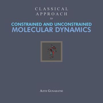 portada Classical Approach to Constrained and Unconstrained Molecular Dynamics (en Inglés)