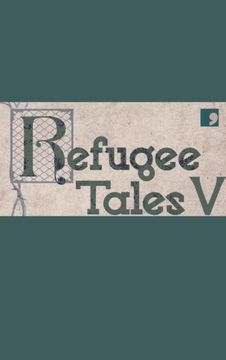 Refugee Tales v (en Inglés)