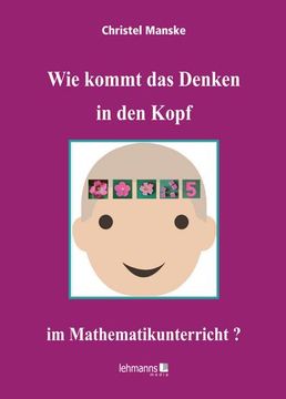 portada Wie Kommt das Denken in den Kopf. Im Mathematikunterricht? (en Alemán)