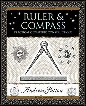 portada Ruler & Compass: Practical Geometric Constructions (Wooden Books North America Editions) (en Inglés)