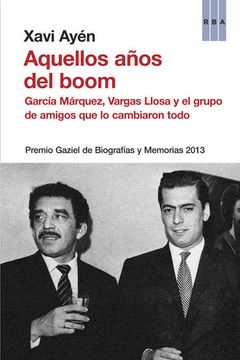 Libro Aquellos A os del Boom De Xavier Ayen Buscalibre