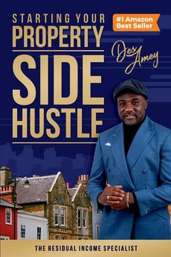portada Starting Your Property Side Hustle: The Residual Income Specialist (in English)