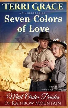portada Mail Order Bride: Seven Colors Of Love: Inspirational Historical Western (en Inglés)