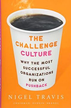 portada The Challenge Culture: Why the Most Successful Organizations run on Pushback (en Inglés)