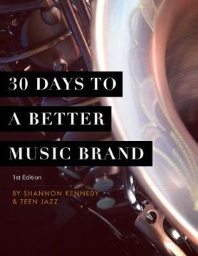 portada 30 Days to a Better Music Brand (en Inglés)