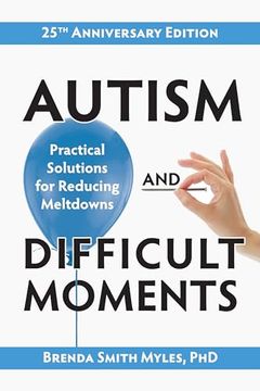 portada Autism and Difficult Moments, 25Th Anniversary Edition: Practical Solutions for Reducing Meltdowns (in English)