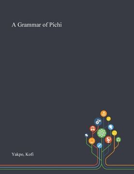 portada A Grammar of Pichi (en Inglés)