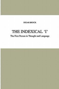 portada the indexical i': the first person in thought and language (in English)