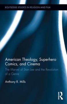 portada american theology, superhero comics, and cinema: the marvel of stan lee and the revolution of a genre (en Inglés)