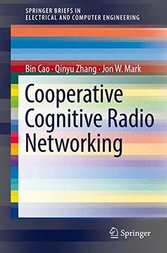 portada Cooperative Cognitive Radio Networking: System Model, Enabling Techniques, and Performance (Springerbriefs in Electrical and Computer Engineering) (en Inglés)