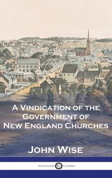 portada A Vindication of the Government of New England Churches (en Inglés)