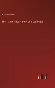 portada The 13th District: A Story of a Candidate (en Inglés)