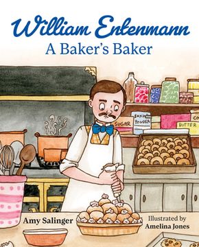 portada William Entenmann: A Baker's Baker﻿ (en Inglés)