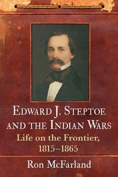 portada Edward J. Steptoe and the Indian Wars: Life on the Frontier, 1815-1865 (en Inglés)