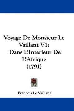 portada voyage de monsieur le vaillant v1: dans l'interieur de l'afrique (1791) (en Inglés)