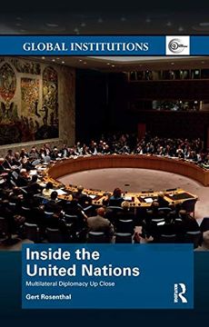 portada Inside the United Nations: Multilateral Diplomacy up Close (Global Institutions) (en Inglés)
