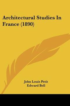portada architectural studies in france (1890) (in English)