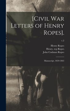 portada [Civil War Letters of Henry Ropes].: Manuscript, 1859-1863; v.2 (in English)