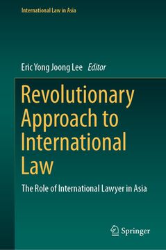 portada Revolutionary Approach to International Law: The Role of International Lawyer in Asia (in English)