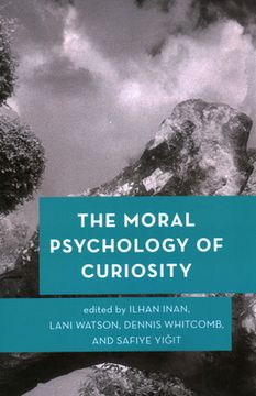 portada The Moral Psychology of Curiosity (in English)