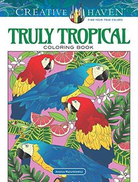 portada Creative Haven Truly Tropical Coloring Book (Adult Coloring) 