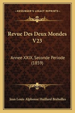 portada Revue Des Deux Mondes V23: Annee XXIX, Seconde Periode (1859) (en Francés)