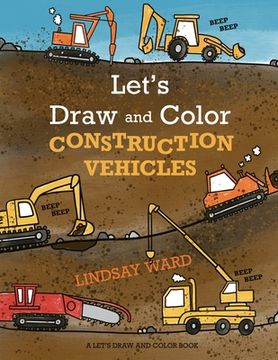 portada Let's Draw and Color Construction Vehicles (en Inglés)