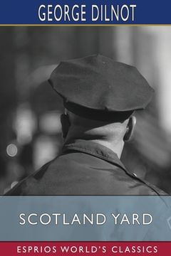 portada Scotland Yard (Esprios Classics): The Methods and Organisation of the Metropolitan Police (en Inglés)