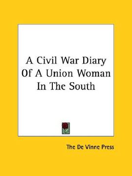 portada a civil war diary of a union woman in the south (en Inglés)