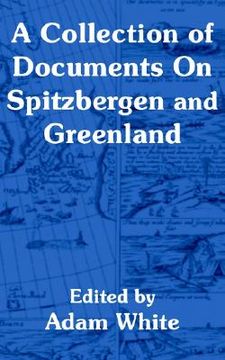 portada a collection of documents on spitzbergen and greenland (in English)