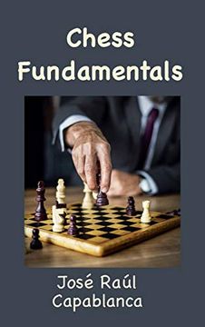 portada Chess Fundamentals (Illustrated and Unabridged) (in English)