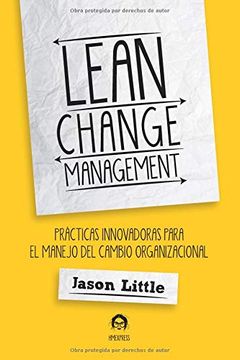 portada Lean Change Management: PráCticas Innovadoras Para el Manejo del Cambio Organizacional