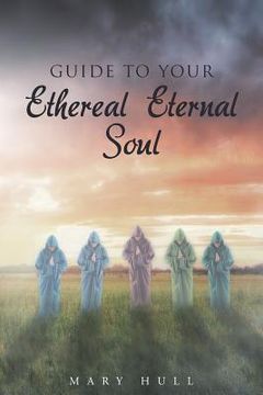 portada Guide To Your Ethereal Eternal Soul (en Inglés)