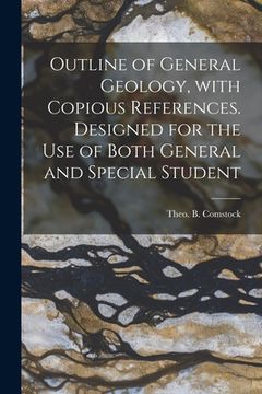 portada Outline of General Geology, With Copious References. Designed for the Use of Both General and Special Student (en Inglés)