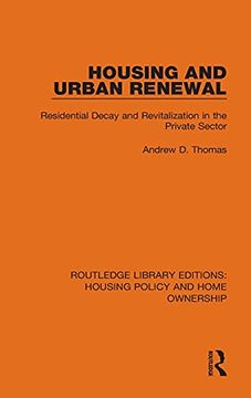 portada Housing and Urban Renewal: Residential Decay and Revitalization in the Private Sector (Routledge Library Editions: Housing Policy and Home Ownership) 