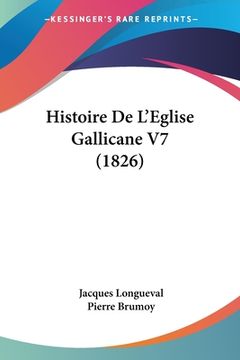 portada Histoire De L'Eglise Gallicane V7 (1826) (en Francés)