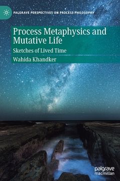 portada Process Metaphysics and Mutative Life: Sketches of Lived Time (en Inglés)