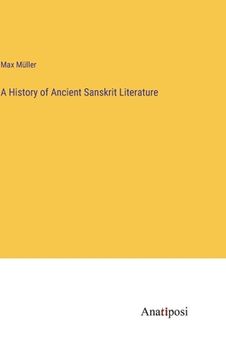 portada A History of Ancient Sanskrit Literature (en Inglés)