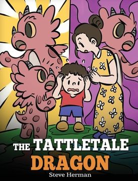 portada The Tattletale Dragon: A Story About Tattling and Telling (en Inglés)