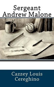 portada Sergeant Andrew Malone: A story about a man orphaned at a young age, who through the help of a popular country song, learns the identity of his biological family.