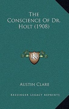 portada the conscience of dr. holt (1908) (en Inglés)