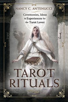 portada Tarot Rituals: Ceremonies, Ideas & Experiences for the Tarot Lover (en Inglés)