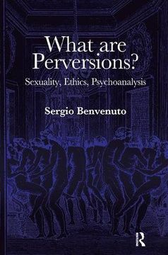 portada What are Perversions? Sexuality, Ethics, Psychoanalysis (en Inglés)