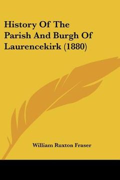 portada history of the parish and burgh of laurencekirk (1880) (en Inglés)