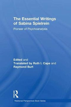 portada The Essential Writings of Sabina Spielrein: Pioneer of Psychoanalysis (Relational Perspectives Book Series) 