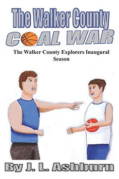 portada The Walker County Coal War: The Walker County Explorers Inaugural Season (en Inglés)