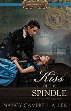 portada Kiss of the Spindle [Proper Romance Steampunk]