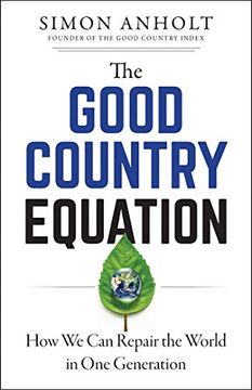 portada The Good Country Equation: How we can Repair the World in one Generation (in English)