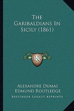 portada the garibaldians in sicily (1861) (en Inglés)